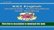Download KS2 English: Grammar, Punctuation and Spelling Study Book (for the New Curriculum) E-Book