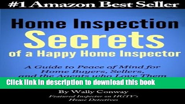 [Read PDF] Home Inspection Secrets of A Happy Home Inspector: A Guide to Peace of Mind for Home
