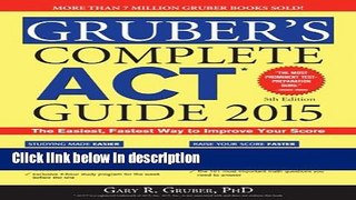 Ebook Gruber s Complete ACT Guide 2015 Free Online