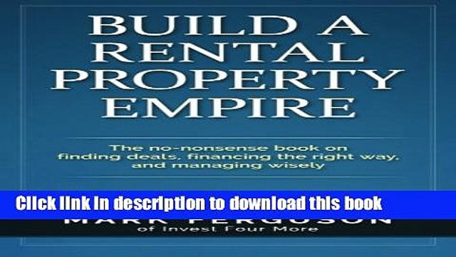 [Read PDF] Build a Rental Property Empire: The no-nonsense book on finding deals, financing the