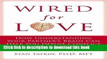 [Popular] Wired for Love: How Understanding Your Partner s Brain and Attachment Style Can Help You