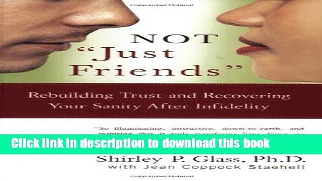 [Popular] NOT Just Friends : Rebuilding Trust and Recovering Your Sanity After Infidelity Kindle