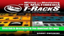 [Download] Mixing and Mastering with IK Multimedia T-RackS: The Official Guide Paperback Collection
