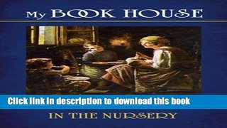 [Download] My Bookhouse: In the Nursery, Vol. 1 Paperback Collection