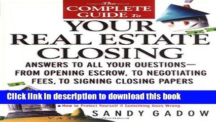 [Read PDF] The Complete Guide to Your Real Estate Closing: Answers to All Your Questions - From
