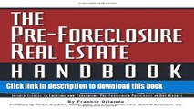 [Read PDF] The Pre-Foreclosure Real Estate Handbook: Insider Secrets to Locating And Purchasing