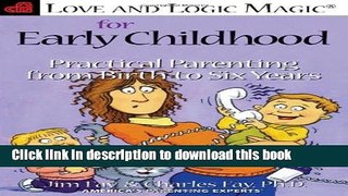 [Popular] Love and Logic Magic For Early Childhood: Practical Parenting from Birth to Six Years