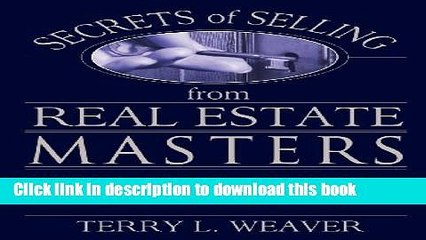 [Read PDF] Secrets of Selling from Real Estate Masters: What Top Producers Know That Others Don t