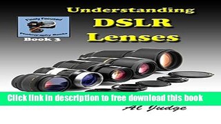 [Download] Understanding DSLR Lenses: An Illustrated Guidebook (Finely Focused Photography Books