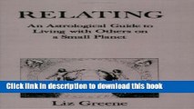 [Download] Relating: An Astrological Guide to Living With Others on a Small Planet Paperback