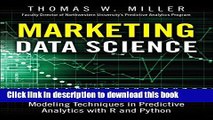 [Download] Marketing Data Science: Modeling Techniques in Predictive Analytics with R and Python