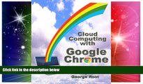 Full [PDF] Downlaod  Cloud Computing with Google Chrome  Download PDF Online Free