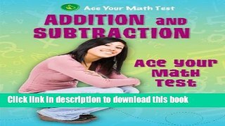 Download Addition and Subtraction (Ace Your Math Test) E-Book Free