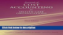 Download Essentials Of Cost Accounting For Health Care Organizations Full Online