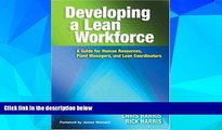 Must Have  Developing a Lean Workforce: A Guide for Human Resources, Plant Managers, and Lean