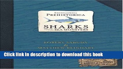 [Download] Encyclopedia Prehistorica Sharks and Other Sea Monsters Pop-Up Paperback Free