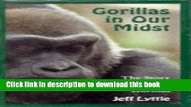 [Download] GORILLAS IN OUR MIDST: THE STORY OF THE COLUMBUS ZOO GORILLAS Paperback Free