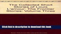[PDF Kindle] The Collected Short Stories of Louis L amour: The Frontier Stories: Volume Three Free