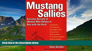 READ FREE FULL  Mustang Sallies: Success Secrets of Women Who Refuse to Run With the Herd  READ