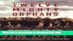 [Popular] Twelve Mighty Orphans: The Inspiring True Story of the Mighty Mites Who Ruled Texas