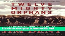 [Popular] Twelve Mighty Orphans: The Inspiring True Story of the Mighty Mites Who Ruled Texas