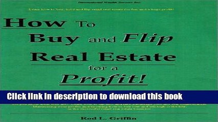 [Read PDF] How to Buy and Flip Real Estate for a Profit! Ebook Free