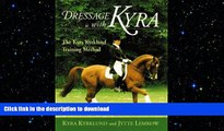 READ book  Dressage with Kyra, The Kyra Kyrklund Training Method  DOWNLOAD ONLINE