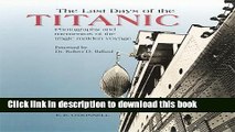 [PDF] The Last Days of the Titanic: Photographs and Mementos of the Tragic Maiden Voyage [Online