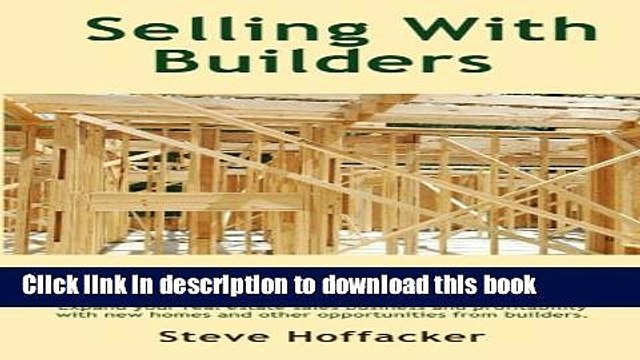 [PDF Kindle] Sellling With Builders: How Realtors Can Profit From Selling Builders New Homes Free