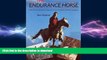 READ book  The Endurance Horse: A World Survey from Ancient Civilizations to Modern Competition
