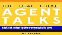 [Read PDF] The Real Estate Agent Talks: So New Agents Can Succeed in the Tough Conversations