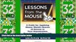 Big Deals  Lessons from the Mouse: A Guide for Applying Disney World s Secrets of Success to Your