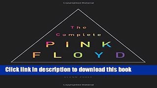 [Download] The Complete Pink Floyd: The Ultimate Reference Hardcover Collection