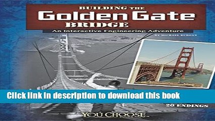 [Download] Building the Golden Gate Bridge: An Interactive Engineering Adventure (You Choose: