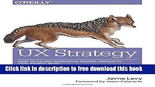 [Download] UX Strategy: How to Devise Innovative Digital Products that People Want Kindle Free