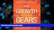 Must Have  The Growth Gears: Using A Market-Based Framework To Drive Business Success  READ Ebook