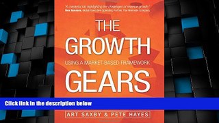 Must Have  The Growth Gears: Using A Market-Based Framework To Drive Business Success  READ Ebook