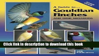 [Download] A Guide to Gouldian Finches and Their Mutations Hardcover Online