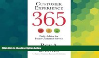 Must Have  Customer Experience 365: Daily Advice For Better Customer Service  READ Ebook Full