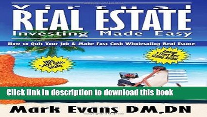 [Read PDF] Virtual Real Estate Investing Made Easy: How to Quit Your Job   Make Fast Cash