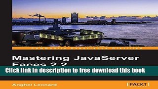 [Download] Mastering JavaServer Faces 2.2 Kindle Online