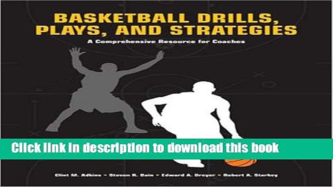 [Download] Basketball Drills, Plays and Strategies: A Comprehensive Resource for Coaches Hardcover