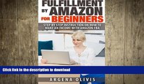 READ PDF Fulfillment By Amazon For Beginners: Step By Step Instructions on How To Make An Income