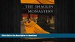 READ book  The Shaolin Monastery: History, Religion, and the Chinese Martial Arts  FREE BOOOK