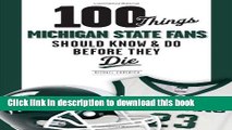 [Popular] 100 Things Michigan State Fans Should Know   Do Before They Die (100 Things...Fans
