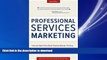 READ THE NEW BOOK Professional Services Marketing: How the Best Firms Build Premier Brands,