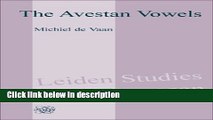 [PDF] The Avestan Vowels (Leiden Studies in Indo-European, 12) [Full Ebook]