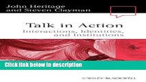 Books Talk in Action: Interactions, Identities, and Institutions (Language in Society) Full Online