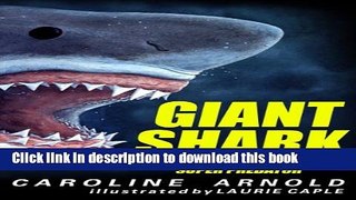 [Download] Giant Shark: Megalodon, Prehistoric Super Predator Hardcover Free