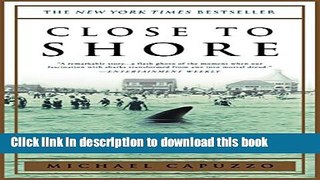 [Download] Close to Shore: The Terrifying Shark Attacks of 1916 Paperback Online